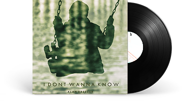 I Don't Wanna Know - Alan Dreezer